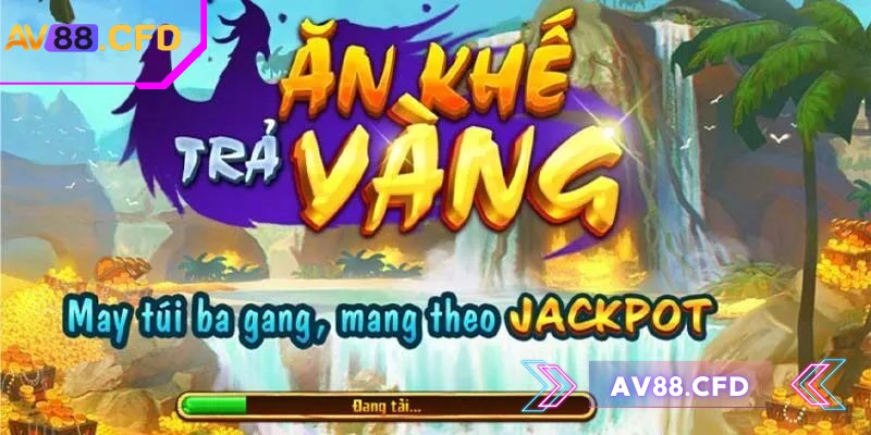 Ăn khế trả vàng AV88 – Siêu phẩm dân gian với jackpot khủng 1 Game mang đầy tính văn hoá Việt