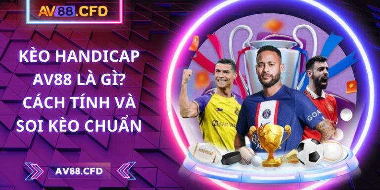 Kèo handicap AV88