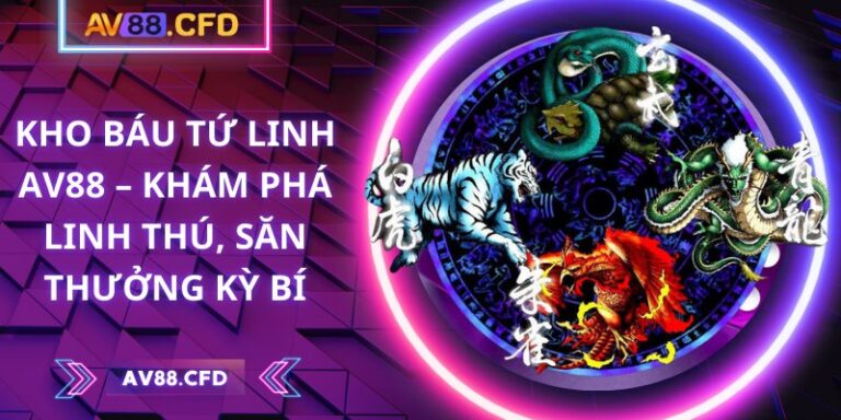 Kho báu tứ linh AV88