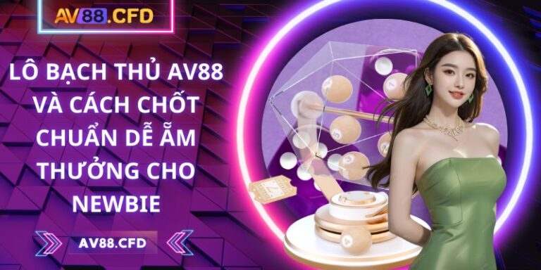 Lô bạch thủ AV88